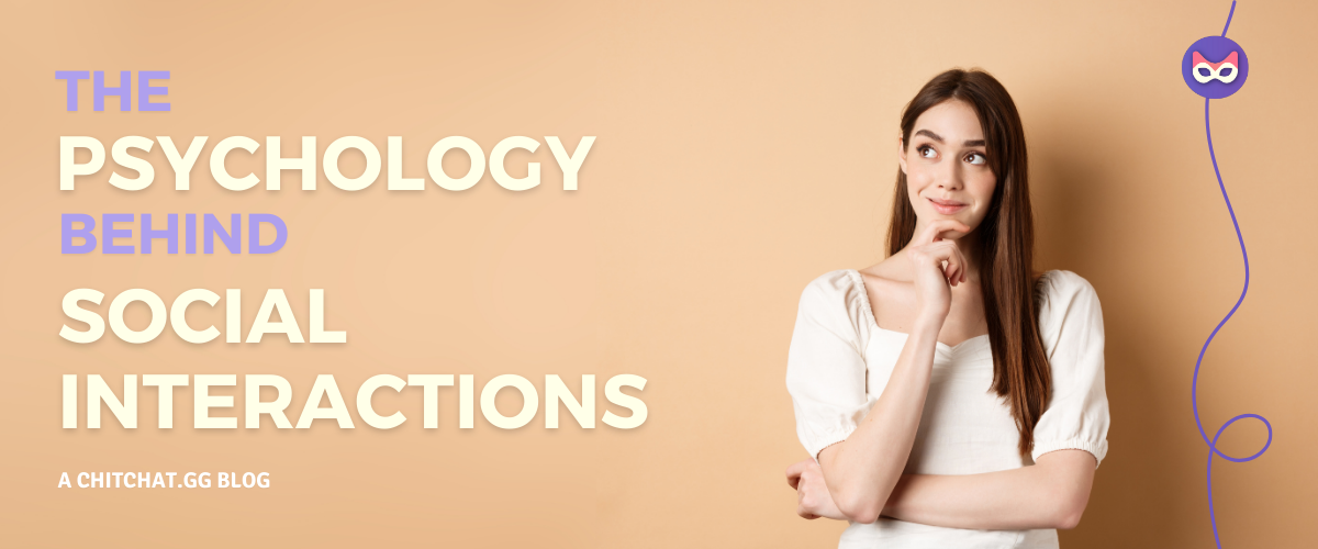 The Psychology behind Social Interactions