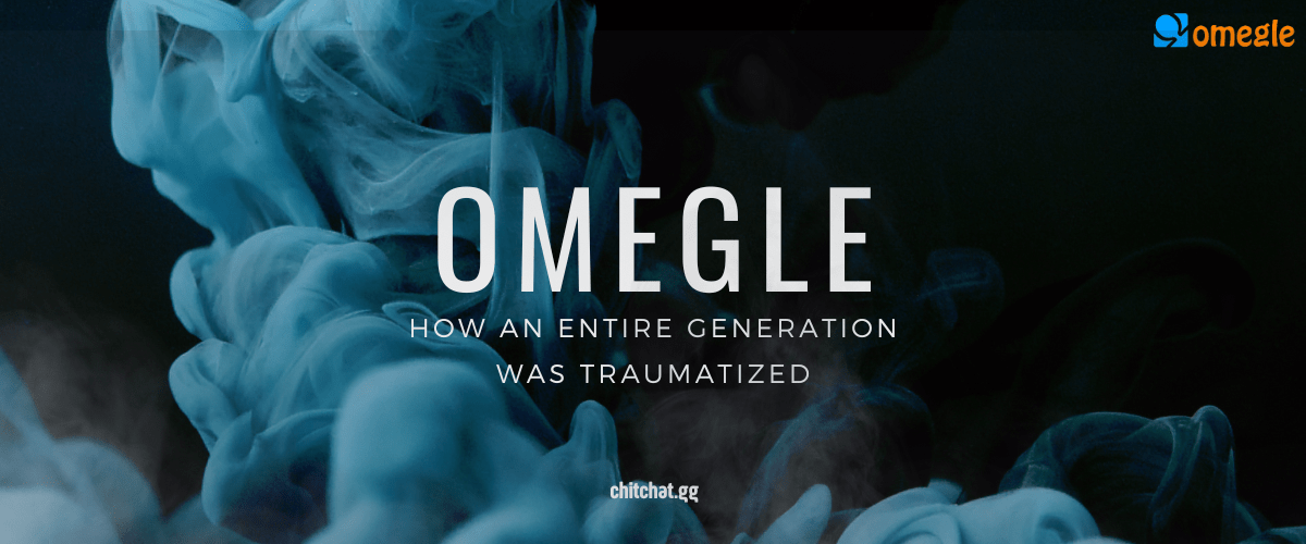 RIP Omegle: Say Goodbye to the anonymous chatroom that traumatized us
